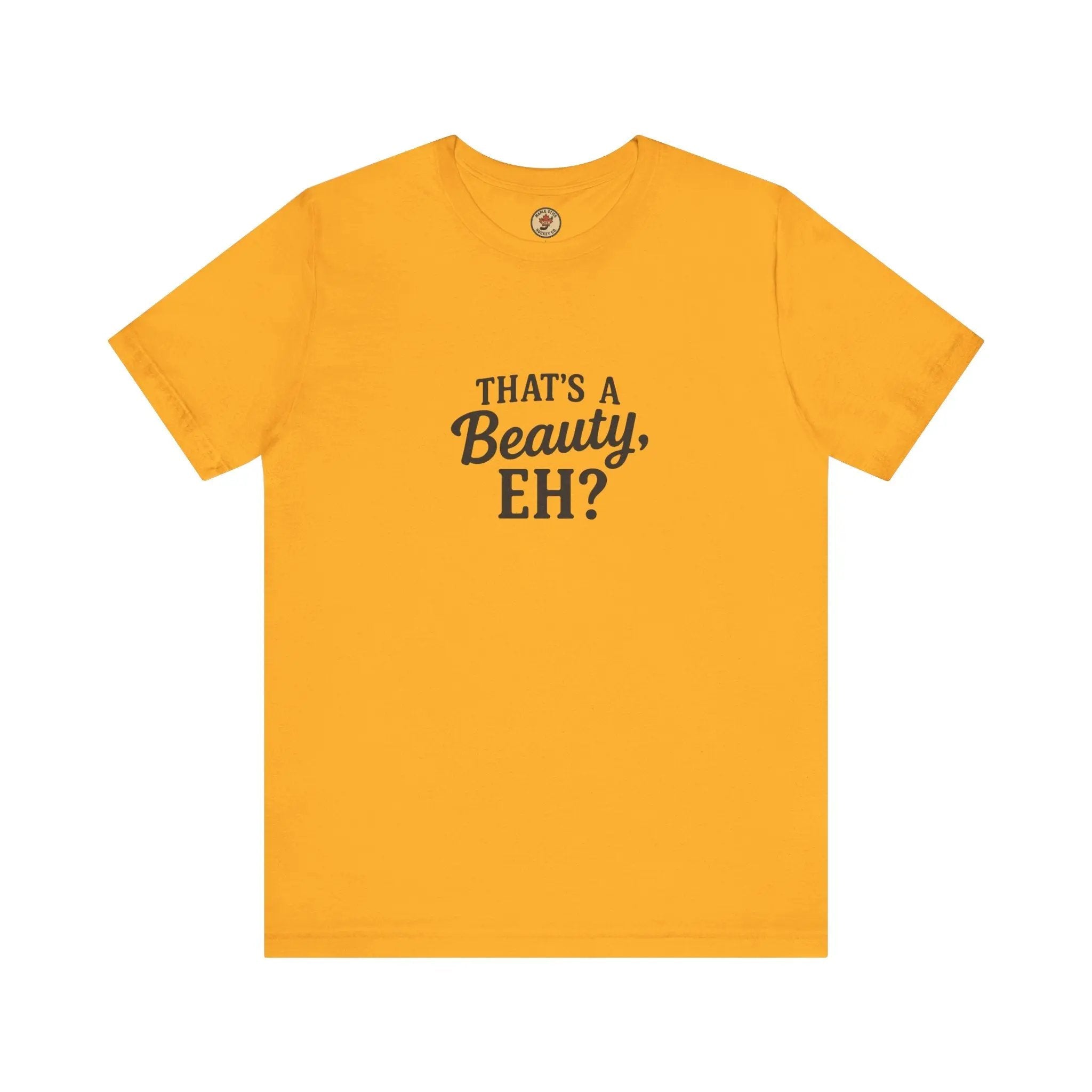 Yellow T-shirt with 'That's a Beauty, Eh?' black text on front on white background