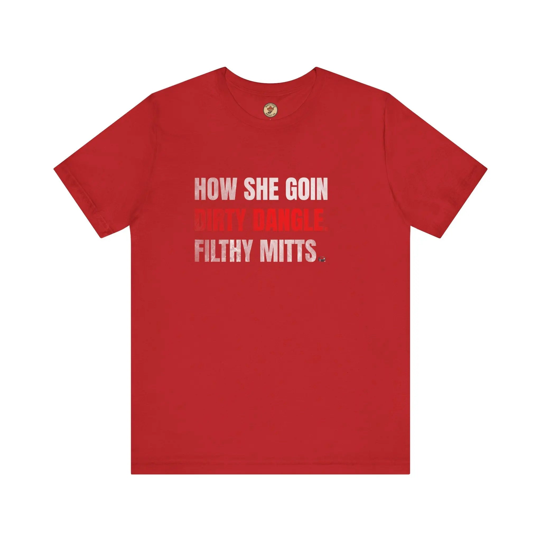 How She Goin Dirty Dangle Filthy Mitts T-Shirt - Skilled Player - Maple Stick Hockey Co. - True Fan Printify