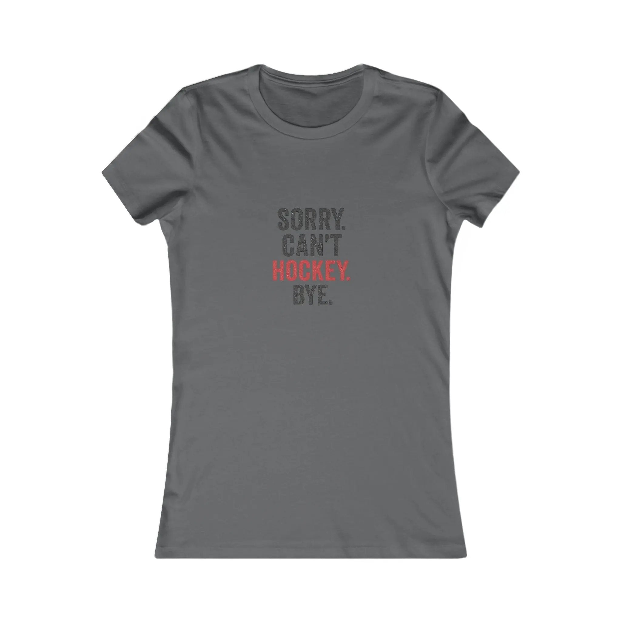 Gray T-shirt with 'Sorry. Can't. Hockey. Bye.' black and red text graphic on front on white background