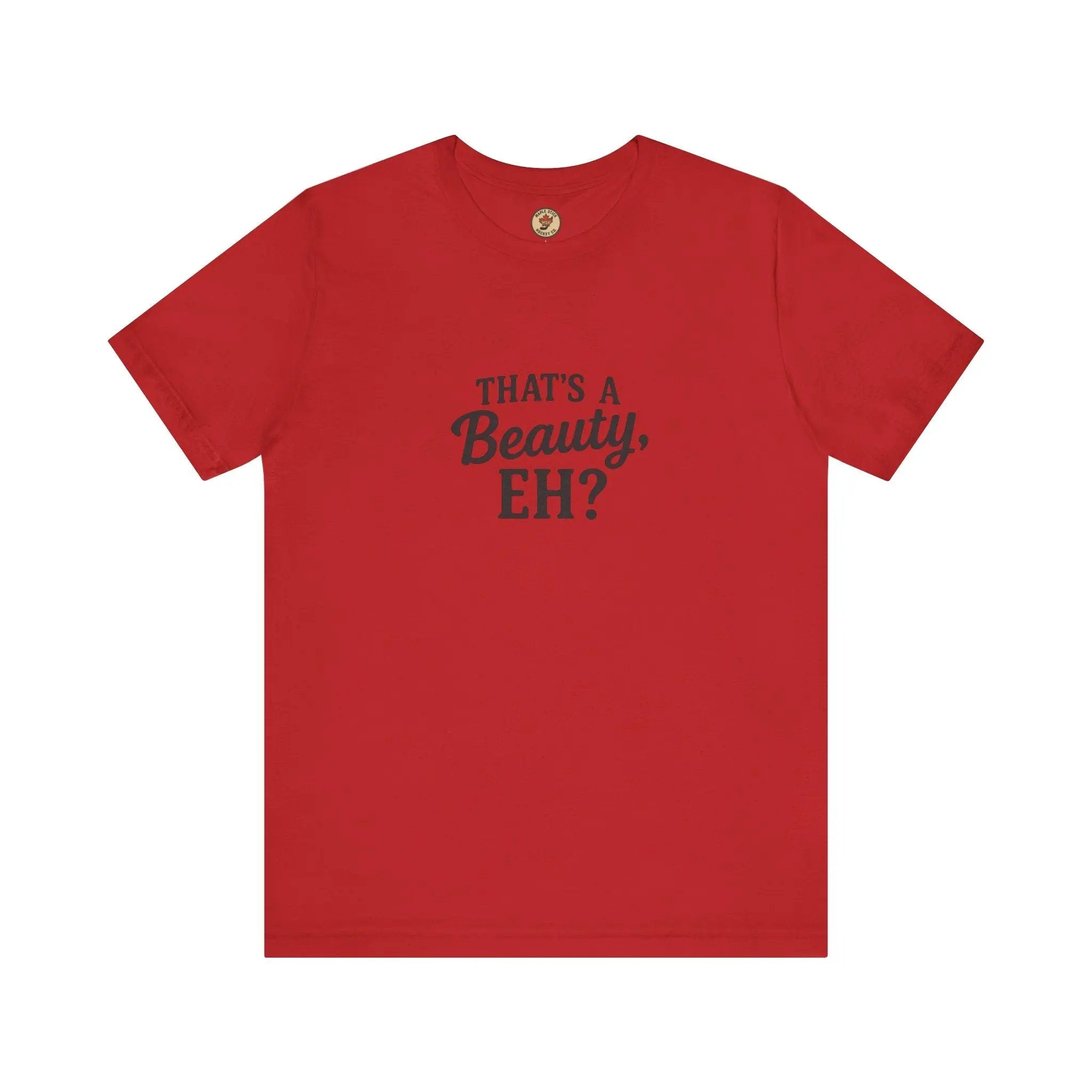 Red T-shirt with "That's a Beauty, Eh?" black text graphic on front on white background