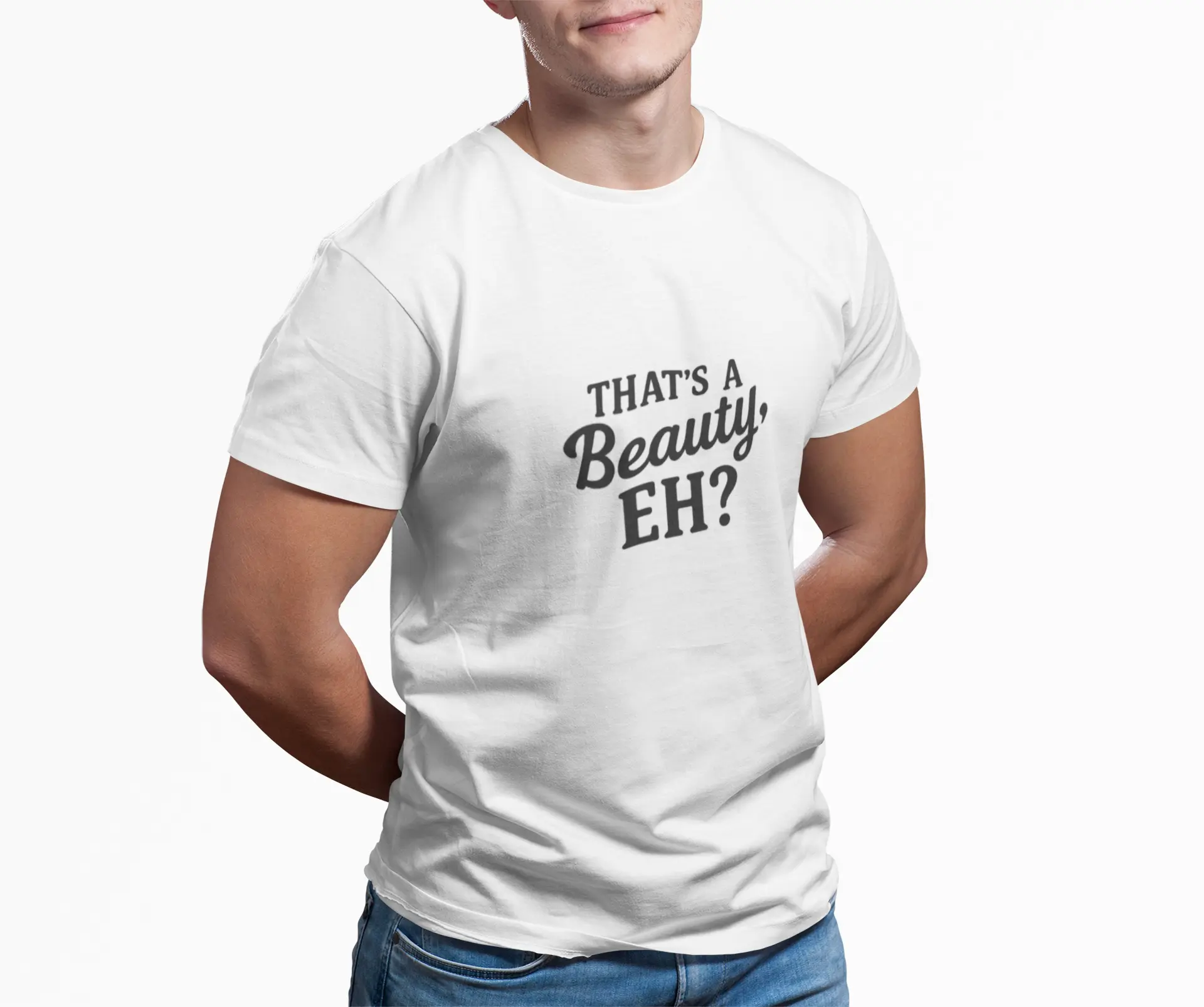 Person wearing white 'That's a Beauty, Eh?' T-shirt with black text on front