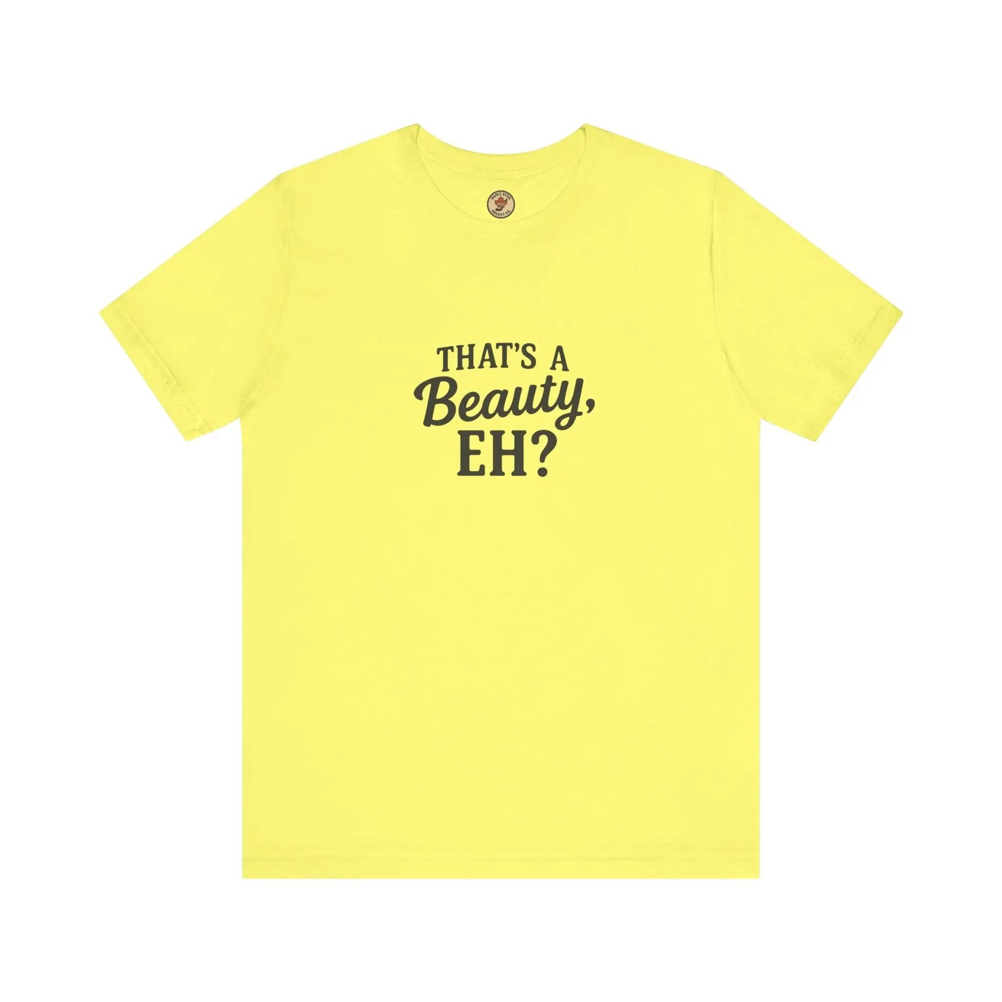 Yellow T-shirt with "That's a Beauty, Eh?" black text graphic on front on white background