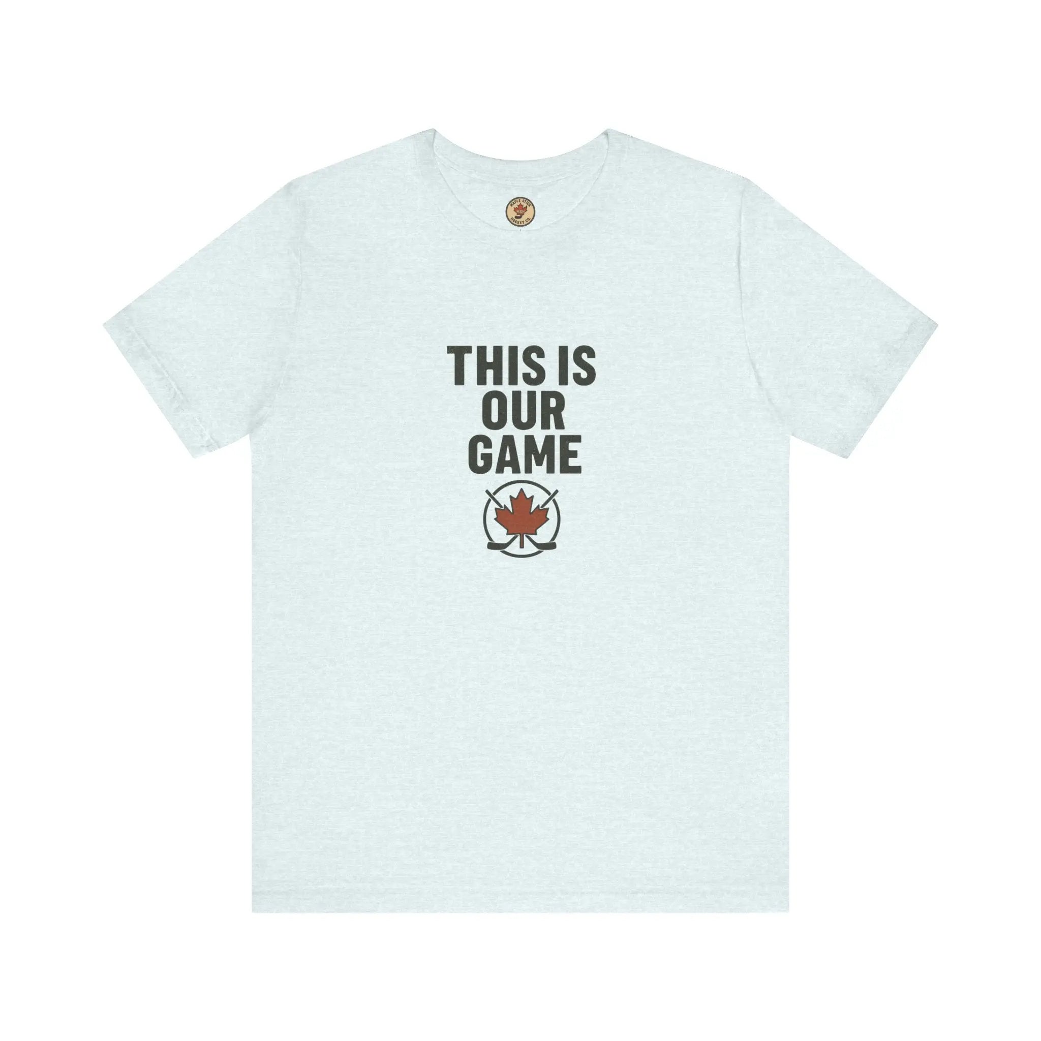Canada Maple Leaf Hockey T-Shirt – This Is Our Game Tee Printify